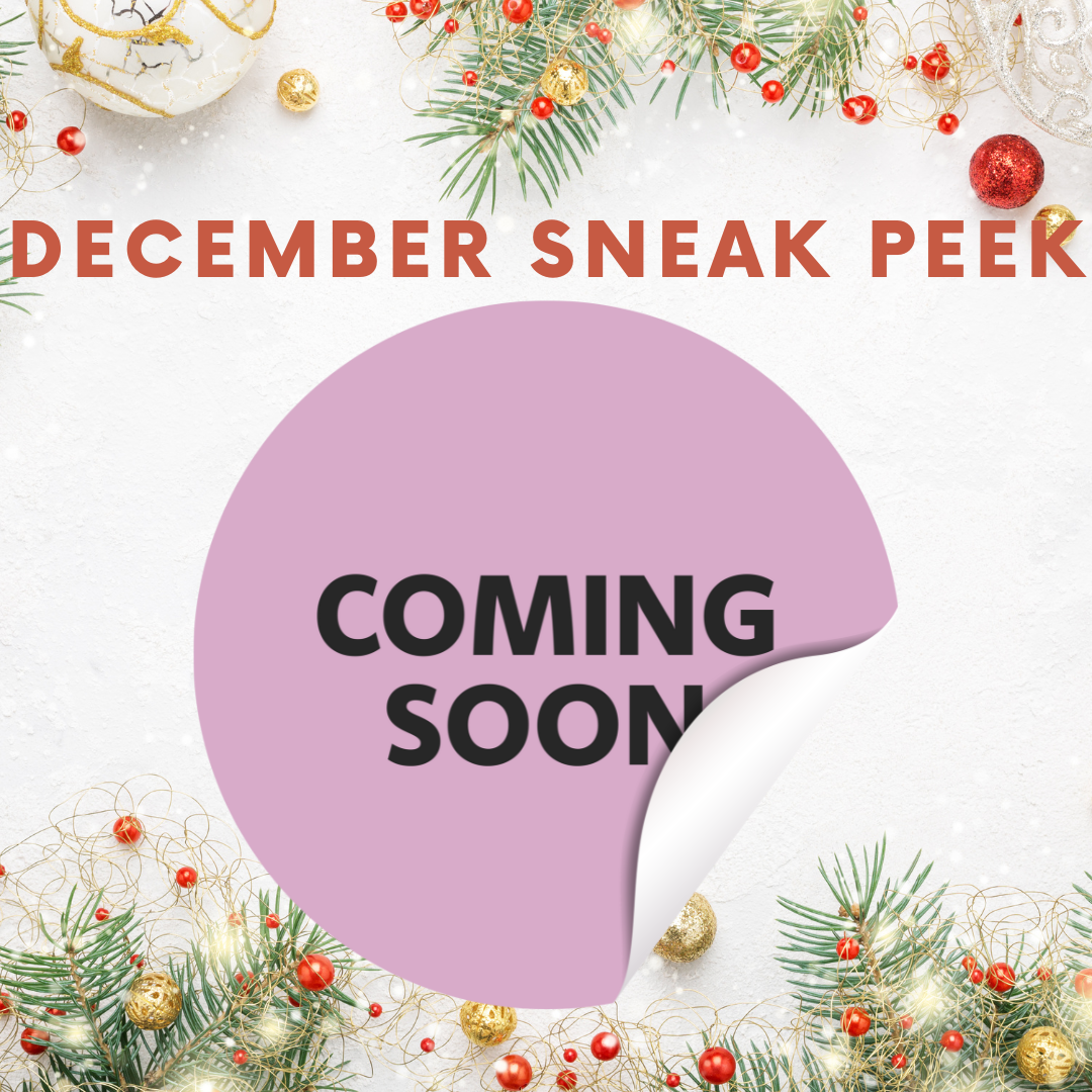 December Sneak Peek!