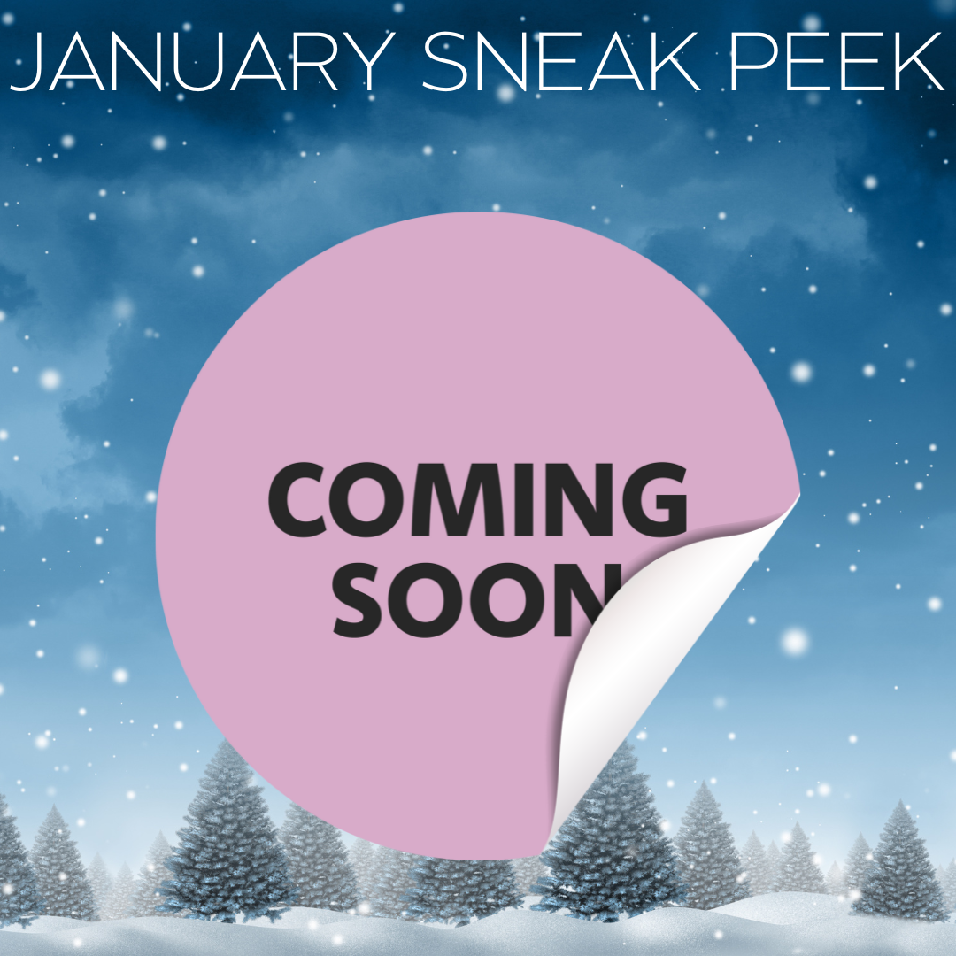 January Sneak Peek!