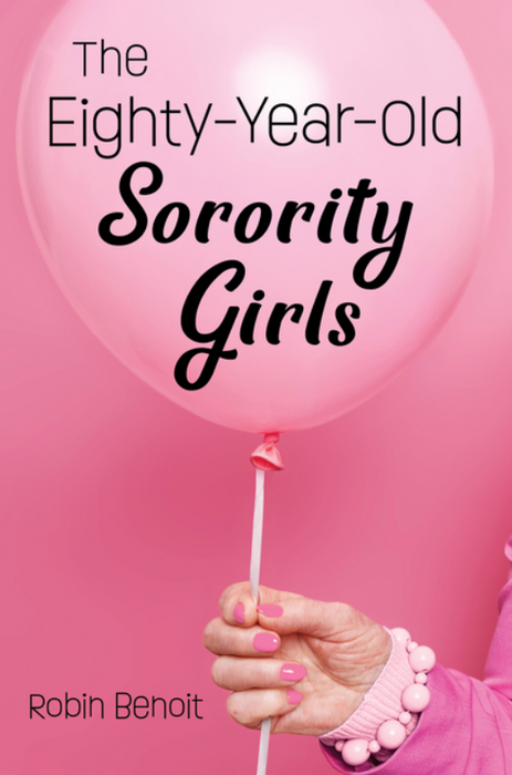 The Eighty-Year-Old Sorority Girls